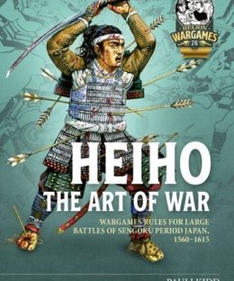 Heiho: The Art of War – Wargames rules for large battles of Sengoku period Japan, 1560-1615