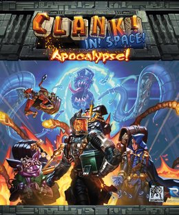 Clank! In! Space!: Apocalypse!