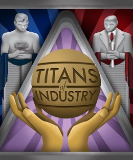 Titans of Industry