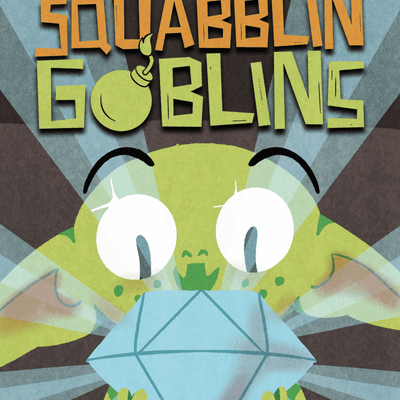 Squabblin Goblins