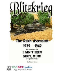 Blitzkrieg: The Reich Ascendant 1939 - 1942 – A Supplement for I Aiin't Been Shot, Mum!