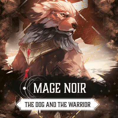 Mage Noir: The Dog and The Warrior