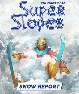 Super Slopes: Snow Report