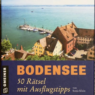 Bodensee: 50 Rätsel mit Ausflugstipps