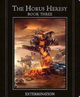 The Horus Heresy: Book Three – Extermination