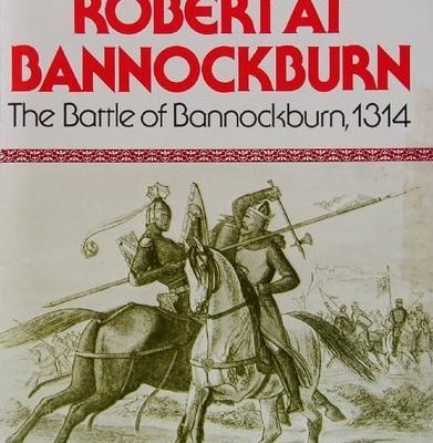 Robert at Bannockburn: The Battle of Bannockburn, 1314