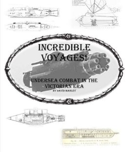 Incredible Voyages: Undersea Combat in the Victorian Age