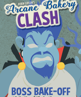 Arcane Bakery Clash: Boss Bake-Off