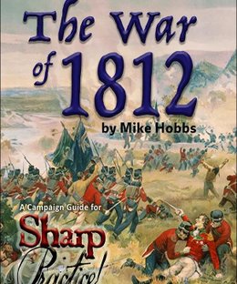 The War of 1812: A Campaign Guide for Sharp Practice