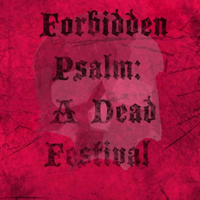 Forbidden Psalm: A Dead Festival