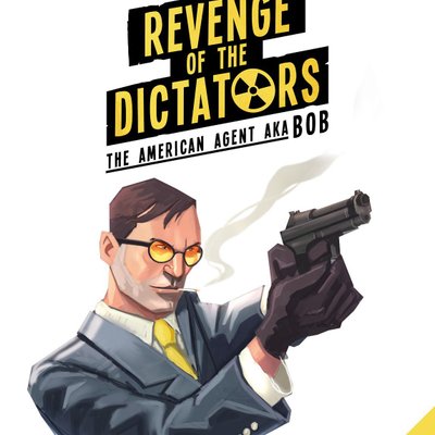 Revenge of the Dictators: The American Agent aka Bob