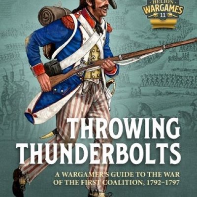 Throwing Thunderbolts: A Wargamer's Guide to the War of the First Coalition, 1792-1797