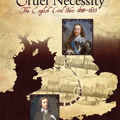 Cruel Necessity: The English Civil Wars 1640-1653