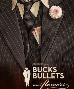 Bucks, Bullets & Flowers