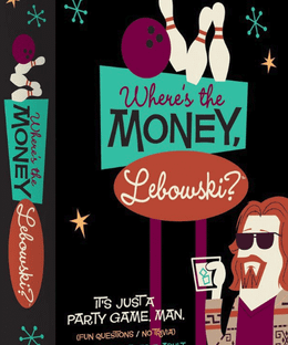Where's the Money, Lebowski?