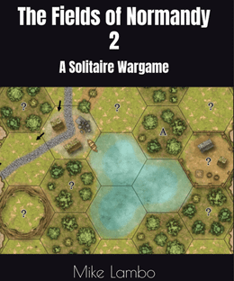 The Fields of Normandy 2: A Solitaire Wargame