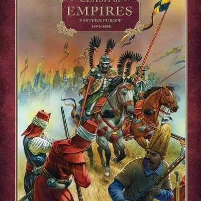 Clash of Empires: Eastern Europe 1494-1698 – Field of Glory Renaissance Gaming Companion