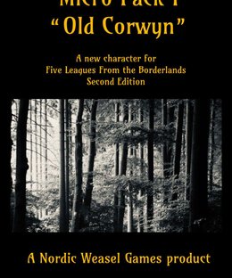 Micro Pack 1: "Old Corwyn" – A New Character for Five Leagues from the Borderlands Second Edition