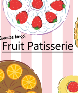 Sweets Bingo! Fruit Patisserie