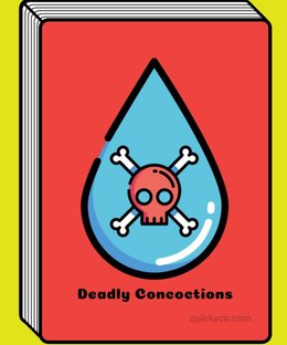 Deadly Concoctions