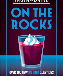 Truth or Drink: On The Rocks
