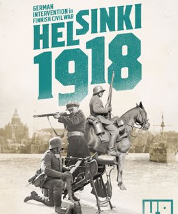 Helsinki 1918: German Intervention in the Finnish Civil War