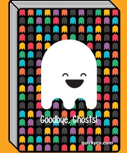 Goodbye, Ghosts!