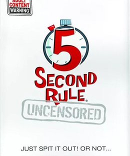5 Second Rule: Uncensored