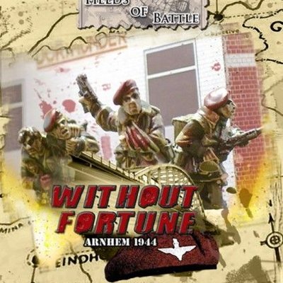 Fields of Battle: Without Fortune – Arnhem 1944