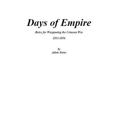 Days of Empire: Rules for Wargaming the Crimean War, 1854-1856
