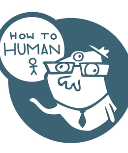 How to Human