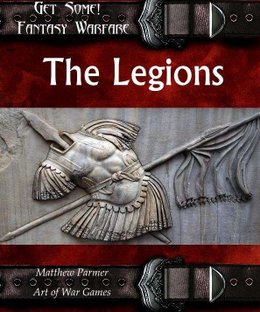 Get Some!: Fantasy Warfare – The Legions