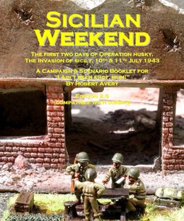 Sicilian Weekend: The First Two Days of Operation Husky, The Invasion of Sicily – 10th & 11th July 1943: A Campaign & Scenario Booklet for I Ain't Been Shot, Mum!