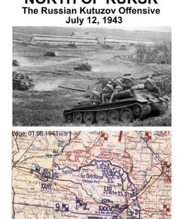 North of Kursk: The Russian Kutuzov Offensive – July 12, 1943