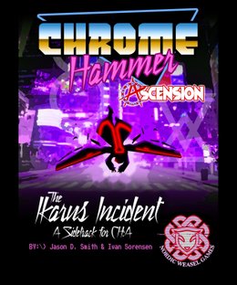 Chrome Hammer Ascension: The Ikarus Incident
