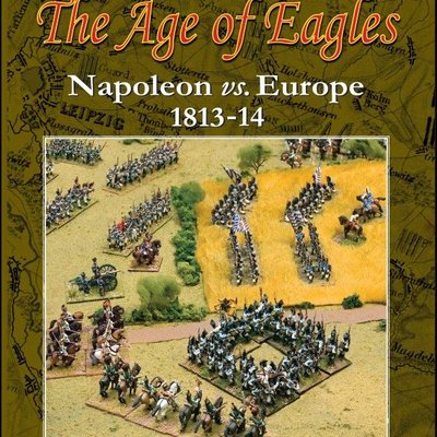 The Age of Eagles: Napoleon vs. Europe 1813-14