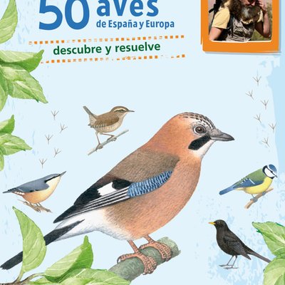 50 Aves de España y Europa: Naturaleza con Juan y Migas