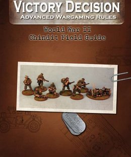 Victory Decision: Advanced Wargaming Rules – World War II: Chindit Platoon Field Guide