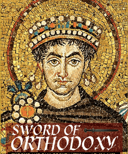 Sword of Orthodoxy: The Rise and Fall of Byzantium 420-1453