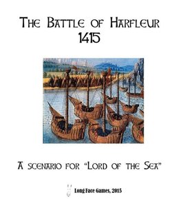 The Battle of Harfleur 1415: A Scenario for Lord of the Sea