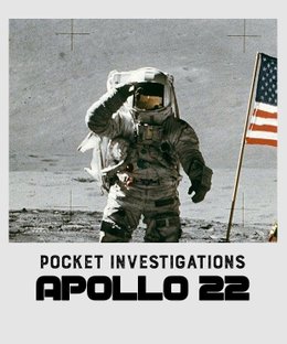 Pocket Investigations: Apollo 22