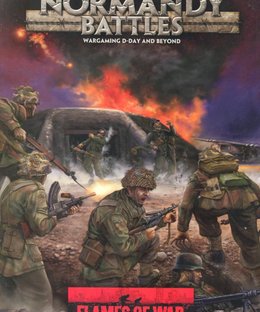 Flames of War: Normandy Battles – Wargaming D-Day and Beyond