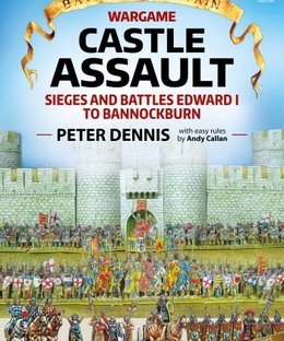 Wargame Castle Assault: Sieges and Battles Edward I to Bannockburn