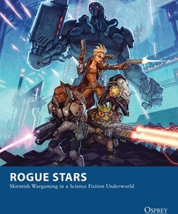 Rogue Stars: Skirmish Wargaming in a Science Fiction Underworld