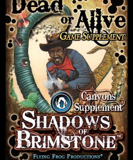 Shadows of Brimstone: Dead or Alive Game Supplement