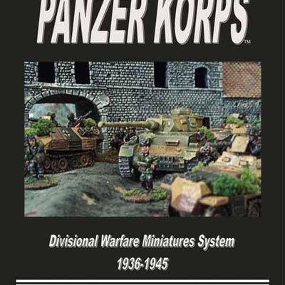 Panzer Korps:  Divisional Level Warfare 1936-1945
