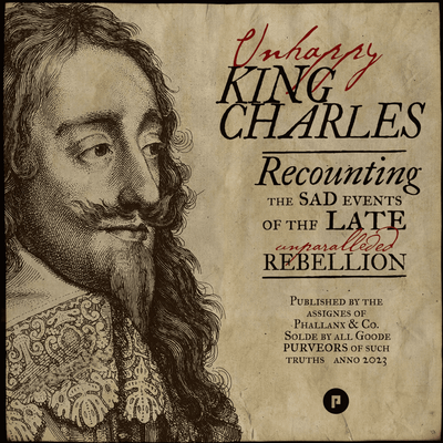 Unhappy King Charles (second edition)