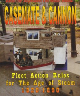 Casemate & Cannon: Fleet Action Rules for the Age of Steam 1820-1890