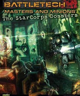 BattleTech: Masters and Minions – The StarCorps Dossiers