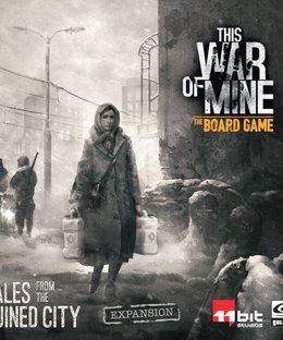 This War of Mine: Tales from the Ruined City
